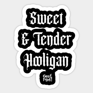 Sweet And Tender Hooligan Sticker